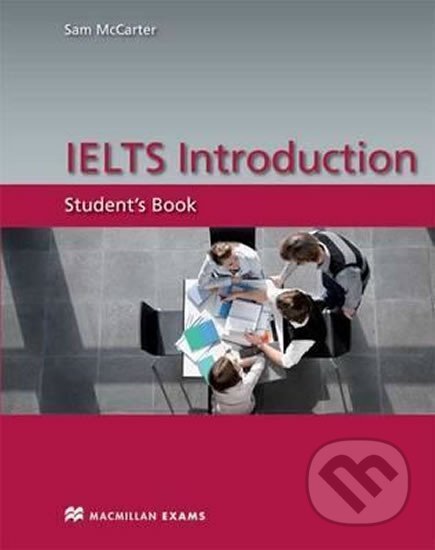Kniha: IELTS Introduction: Student´s Book (Sam McCarter). MacMillan Kniha: IELTS Introduction: Student´s Book (Sam McCarter). MacMillan
