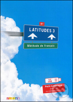 Latitudes 3 učebnice + pracovní sešit + příručka učitele + DVD - Régine Mérieux, Yves Loiseau, Emmanuel Lainé, Fraus