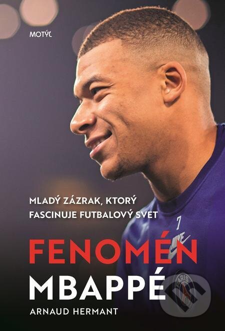 E-kniha: Fenomén Mbappé (Arnaud Hermant). Motýľ, 2023 E-kniha: Fenomén Mbappé (Arnaud Hermant). Motýľ, 2023