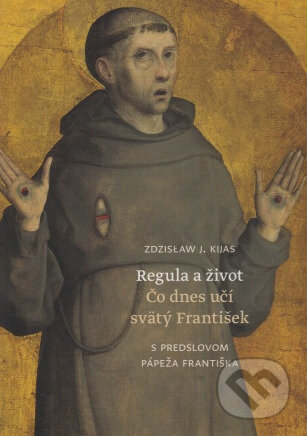 Kniha: Regula a život (Zdzisław J. Kijas). Minor, 2023 Kniha: Regula a život (Zdzisław J. Kijas). Minor, 2023