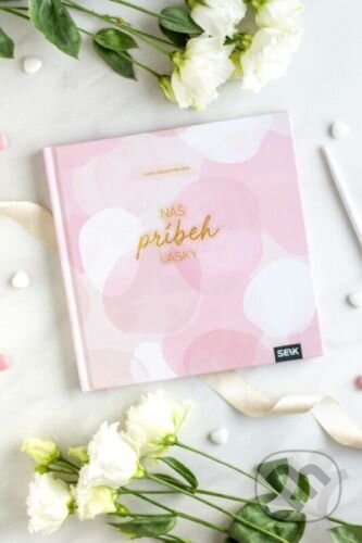 Kniha: Náš príbeh lásky – Pamätná kniha pre páry (Vydavateľstvo SEIK). Vydavateľstvo SEIK Kniha: Náš príbeh lásky – Pamätná kniha pre páry (Vydavateľstvo SEIK). Vydavateľstvo SEIK