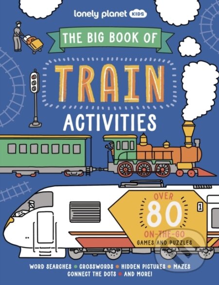 Kniha: The Big Book of Train Activities (Laura Baker). Lonely Planet, 2024 Kniha: The Big Book of Train Activities (Laura Baker). Lonely Planet, 2024