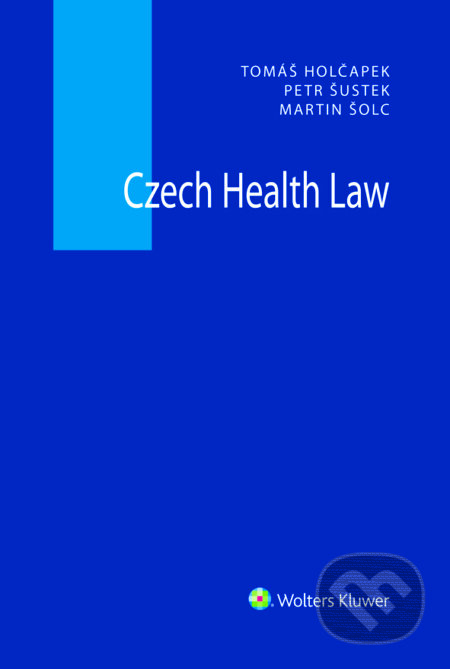 Czech Health Law - Tomáš Holčapek, Wolters Kluwer ČR, 2023