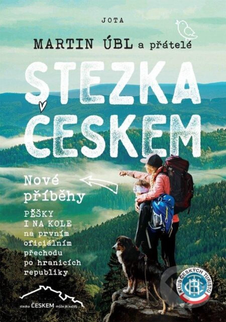Kniha: Stezka Českem - Nové příběhy (Martin Úbl). Jota, 2024 Kniha: Stezka Českem - Nové příběhy (Martin Úbl). Jota, 2024
