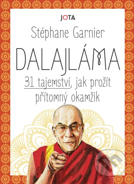 Kniha: Dalajláma (Stéphane Garnier). Jota, 2024 Kniha: Dalajláma (Stéphane Garnier). Jota, 2024