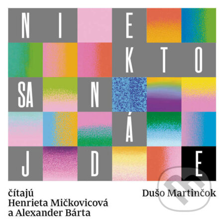 Audiokniha: Niekto sa nájde (Dušo Martinčok). Wisteria Books a FPU, 2023 Audiokniha: Niekto sa nájde (Dušo Martinčok). Wisteria Books a FPU, 2023