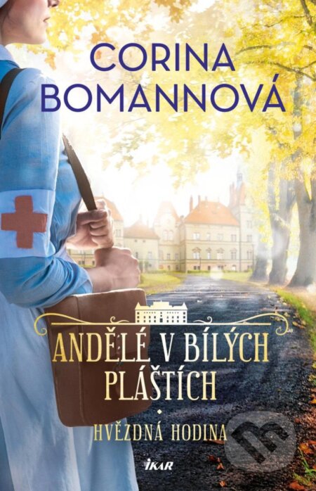 Kniha: Andělé v bílých pláštích: Hvězdná hodina (Corina Bomann). Ikar CZ, 2024 Kniha: Andělé v bílých pláštích: Hvězdná hodina (Corina Bomann). Ikar CZ, 2024