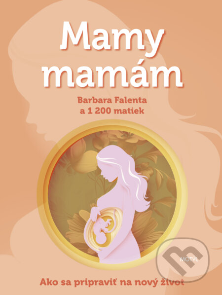 Kniha: Mamy mamám (Barbara Falenta). Motýľ, 2024 Kniha: Mamy mamám (Barbara Falenta). Motýľ, 2024