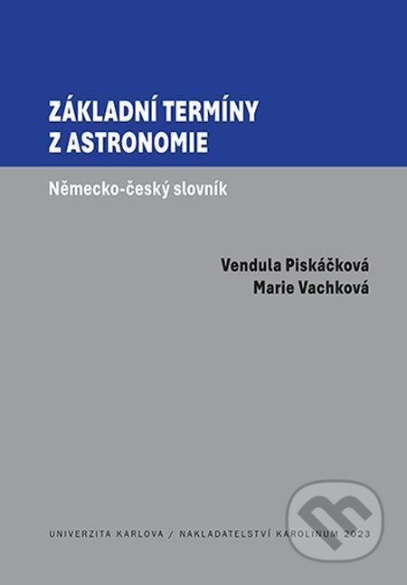 E-kniha: Základní termíny z astronomie (Vendula Piskáčková). Karolinum, 2023 E-kniha: Základní termíny z astronomie (Vendula Piskáčková). Karolinum, 2023