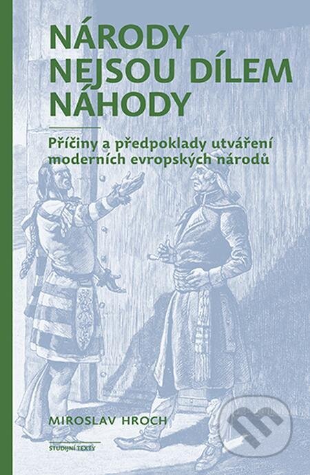 E-kniha: Národy nejsou dílem náhody (Miroslav Hroch). Karolinum, 2023 E-kniha: Národy nejsou dílem náhody (Miroslav Hroch). Karolinum, 2023