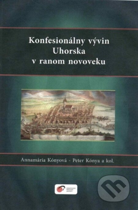 Kniha: Konfesionálny vývin Uhorska v ranom novoveku (Annamária Kónyová a Peter Kónya). Vydavateľstvo Prešovskej univerzity, 2026 Kniha: Konfesionálny vývin Uhorska v ranom novoveku (Annamária Kónyová a Peter Kónya). Vydavateľstvo Prešovskej univerzity, 2026