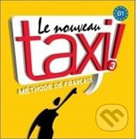 Audiokniha: Le Nouveau Taxi ! 3 (B1) CD audio classe (Guy Capelle a Robert Menand). Hachette Francais Langue Étrangere Audiokniha: Le Nouveau Taxi ! 3 (B1) CD audio classe (Guy Capelle a Robert Menand). Hachette Francais Langue Étrangere