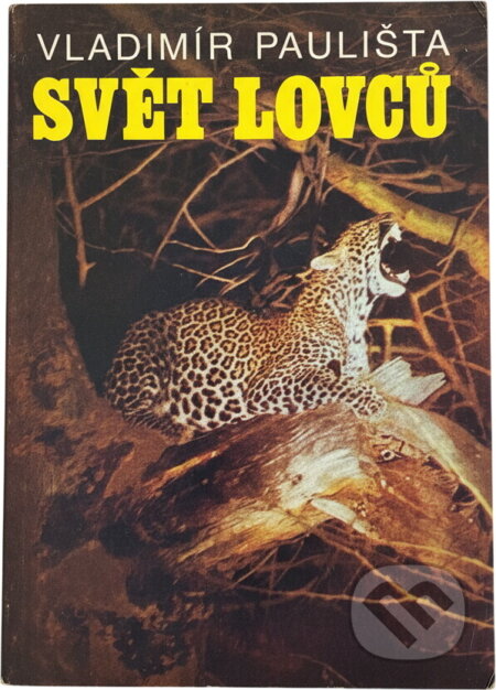 Kniha: Svět lovců (Vladimír Paulišta). , 1992 Kniha: Svět lovců (Vladimír Paulišta). , 1992
