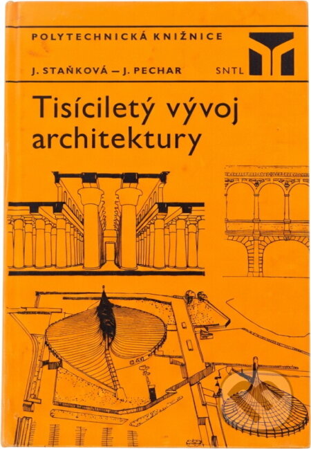 Kniha: Tisíciletý vývoj architektury (Jaroslava Staňková a Josef Pechar). , 1971 Kniha: Tisíciletý vývoj architektury (Jaroslava Staňková a Josef Pechar). , 1971