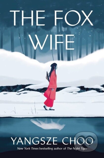 Kniha: The Fox Wife (Yangsze Choo). Quercus, 2024 Kniha: The Fox Wife (Yangsze Choo). Quercus, 2024