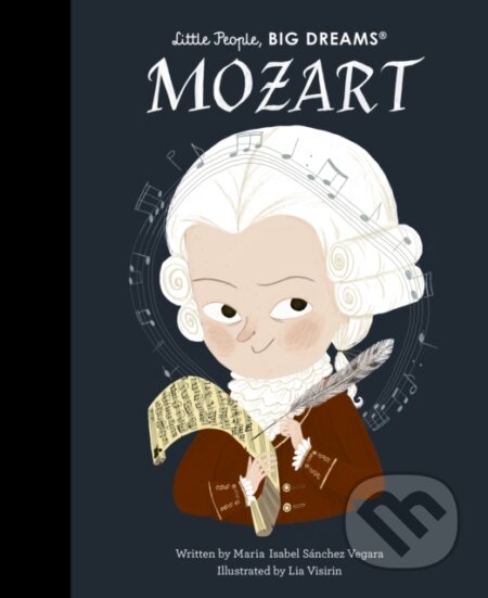 Kniha: Mozart (Maria Isabel Sanchez Vegara). Frances Lincoln, 2023 Kniha: Mozart (Maria Isabel Sanchez Vegara). Frances Lincoln, 2023