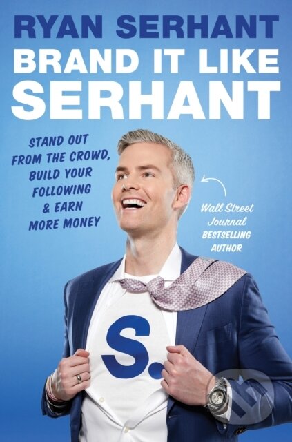 Kniha: Brand it Like Serhant (Ryan Serhant). Nicholas Brealey Publishing, 2024 Kniha: Brand it Like Serhant (Ryan Serhant). Nicholas Brealey Publishing, 2024