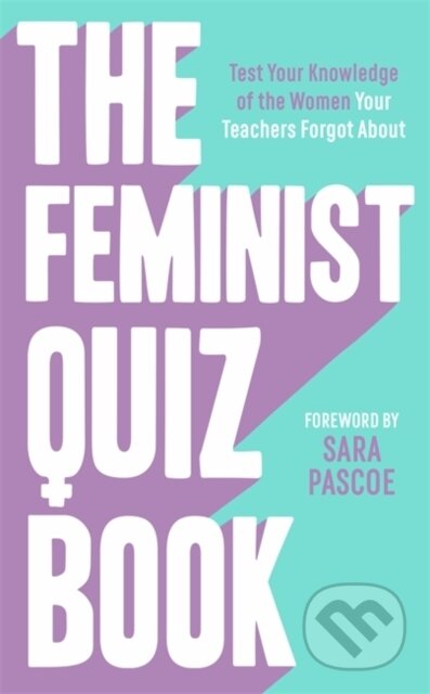 Kniha: The Feminist Quiz Book (Sian Meades-Williams). Blink Publishing, 2024 Kniha: The Feminist Quiz Book (Sian Meades-Williams). Blink Publishing, 2024