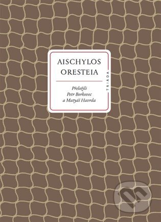 Kniha: Oresteia (Aischylos). Triáda, 2024 Kniha: Oresteia (Aischylos). Triáda, 2024