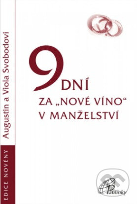9 dní za „nové víno“ v manželství - Augustin Svoboda,  Viola Svobodová, Paulínky, 2023