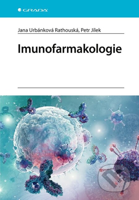 Kniha: Imunofarmakologie (Jana Urbánková Rathouská a Petr Jílek). Grada, 2024 Kniha: Imunofarmakologie (Jana Urbánková Rathouská a Petr Jílek). Grada, 2024