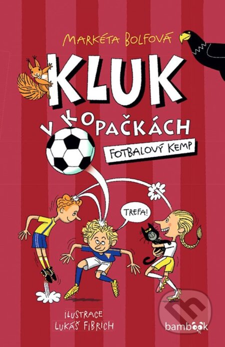 Kniha: Kluk v kopačkách – Fotbalový kemp (Markéta Bolfová). Bambook, 2024 Kniha: Kluk v kopačkách – Fotbalový kemp (Markéta Bolfová). Bambook, 2024