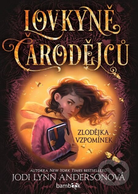 Kniha: Lovkyně čarodějců – Zlodějka vzpomínek (Jodi Lynn Anderson). Bambook, 2024 Kniha: Lovkyně čarodějců – Zlodějka vzpomínek (Jodi Lynn Anderson). Bambook, 2024