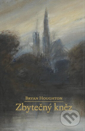 Kniha: Zbytečný kněz (Bryan Houghton). Hesperion, 2023 Kniha: Zbytečný kněz (Bryan Houghton). Hesperion, 2023