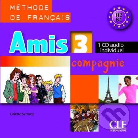 Audiokniha: Amis et compagnie 3: CD audio individuel (Colette Samson). Cle International Audiokniha: Amis et compagnie 3: CD audio individuel (Colette Samson). Cle International