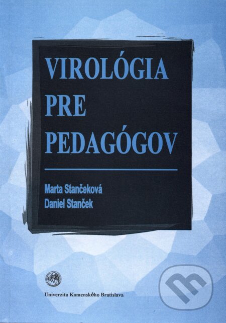 Virológia pre pedagógov - Marta Stančeková, Univerzita Komenského Bratislava, 2006