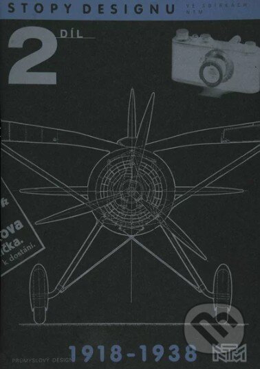 Kniha: Stopy designu ve sbírkách NTM 2. díl (Národní technické muzeum). Národní technické muzeum, 1999 Kniha: Stopy designu ve sbírkách NTM 2. díl (Národní technické muzeum). Národní technické muzeum, 1999