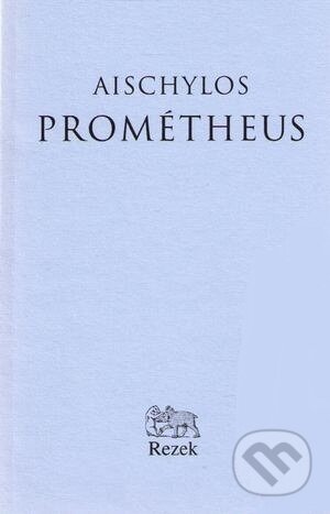 Kniha: Prométheus (Aischylos). Rezek, 1999 Kniha: Prométheus (Aischylos). Rezek, 1999