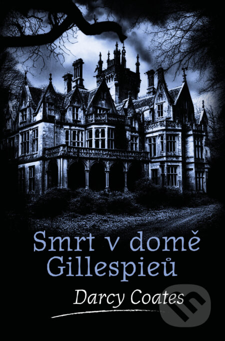 Kniha: Smrt v domě Gillespieů (Darcy Coates). Fobos, 2024 Kniha: Smrt v domě Gillespieů (Darcy Coates). Fobos, 2024