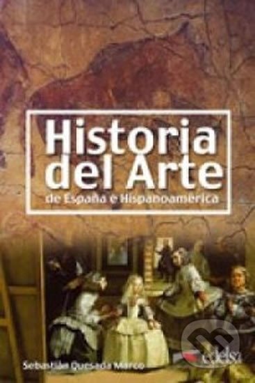 Kniha: Historia del Arte de Espana e Hispanoamérica (Sebastián Marco Quesada). Edelsa Kniha: Historia del Arte de Espana e Hispanoamérica (Sebastián Marco Quesada). Edelsa