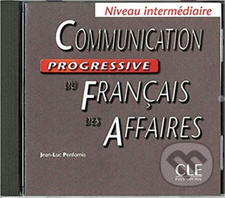 Communication progressive du francais des affaires: Intermédiaire CD audio - Jean-Luc Penfornis, MacMillan