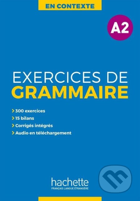 Kniha: En Contexte A2 Exercices de grammaire + audio MP3 + corrigés (Anne Akyüz). Hachette Francais Langue Étrangere Kniha: En Contexte A2 Exercices de grammaire + audio MP3 + corrigés (Anne Akyüz). Hachette Francais Langue Étrangere