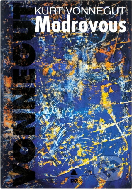 Kniha: Modrovous : vlastní životopis Rabo Karabekiana (1916-1988) (Kurt Vonnegut). Slovanský dům, 2000 Kniha: Modrovous : vlastní životopis Rabo Karabekiana (1916-1988) (Kurt Vonnegut). Slovanský dům, 2000