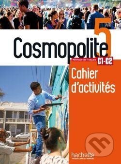 Cosmopolite 5 (C1-C2) Cahier de perfectionnement + audio MP3 - Sylvain Capelli, Hachette Francais Langue Étrangere