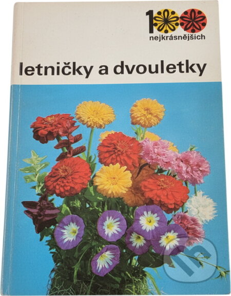 Kniha: Letničky a dvouletky (Hana Kasparová). , 1978 Kniha: Letničky a dvouletky (Hana Kasparová). , 1978