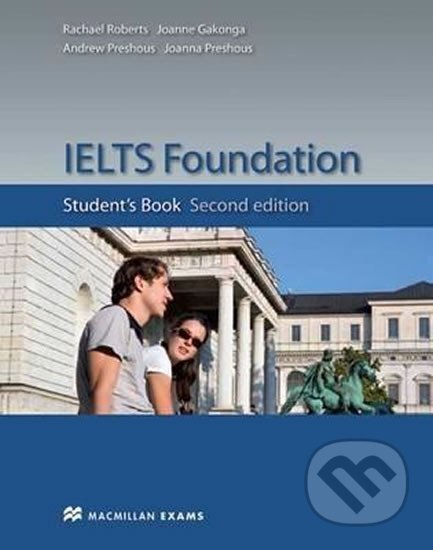 Kniha: IELTS Foundation 2nd Edition: Student´s Book (Rachael Roberts). MacMillan Kniha: IELTS Foundation 2nd Edition: Student´s Book (Rachael Roberts). MacMillan