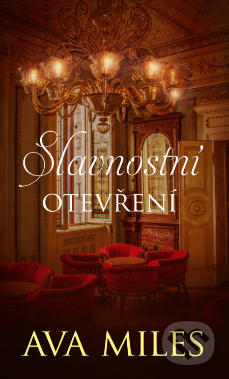 E-kniha: Slavnostní otevření (Ava Miles). Baronet, 2021 E-kniha: Slavnostní otevření (Ava Miles). Baronet, 2021