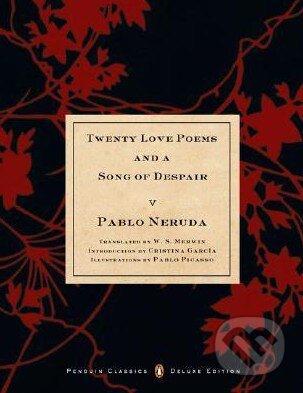 Kniha: Twenty Love Poems And A Song Of Despair (Pablo Neruda). Penguin Books, 2003 Kniha: Twenty Love Poems And A Song Of Despair (Pablo Neruda). Penguin Books, 2003