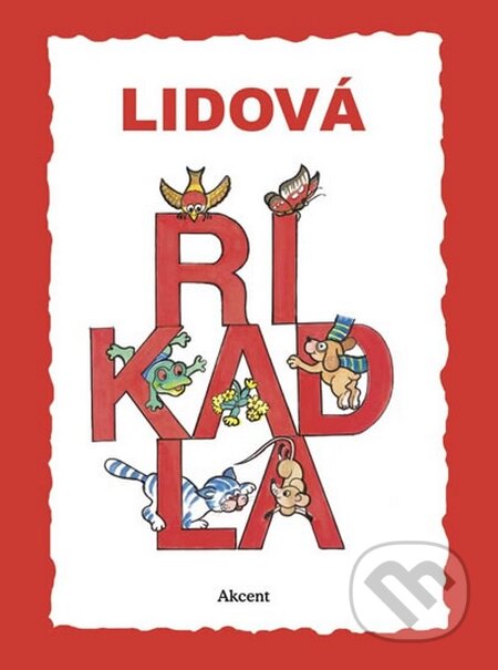 Kniha: Lidová říkadla (Akcent). Akcent, 2016 Kniha: Lidová říkadla (Akcent). Akcent, 2016