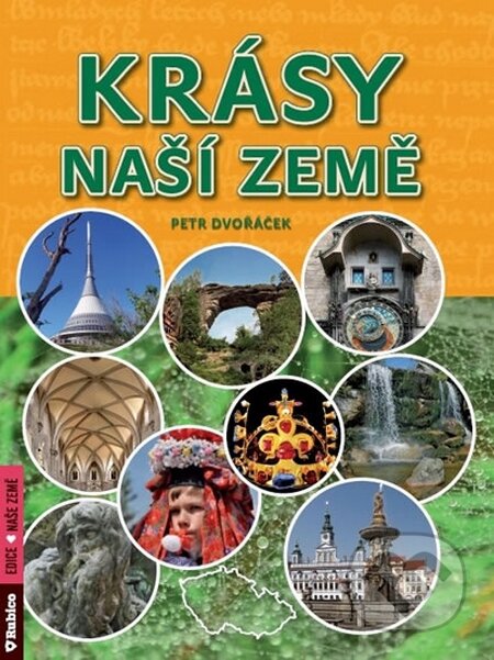 Kniha: Krásy naší země (Petr Dvořáček). Rubico, 2016 Kniha: Krásy naší země (Petr Dvořáček). Rubico, 2016
