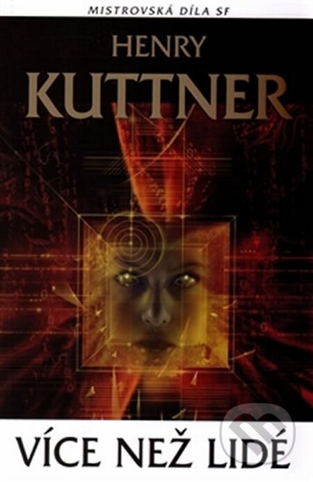 Kniha: Více než lidé (Henry Kuttner). Laser books, 2016 Kniha: Více než lidé (Henry Kuttner). Laser books, 2016