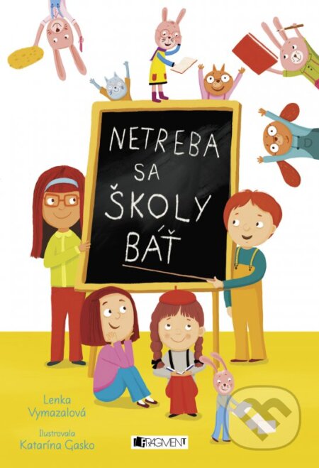 Kniha: Netreba sa školy báť (Lenka Vymazalová). Fragment, 2016 Kniha: Netreba sa školy báť (Lenka Vymazalová). Fragment, 2016