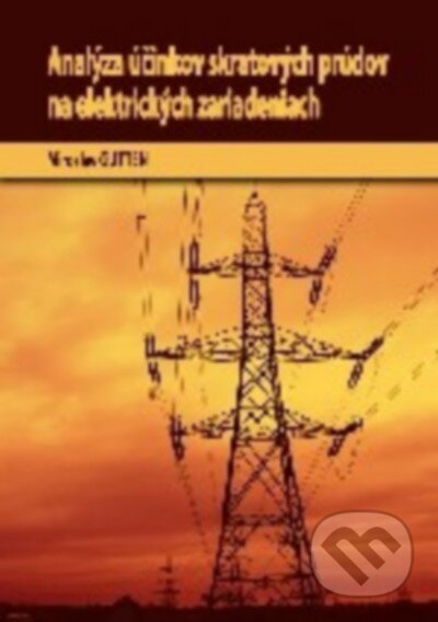 Kniha: Analýza účinkov skratových prúdov na elektrických zariadeniach (Miroslav Gutten). EDIS, 2011 Kniha: Analýza účinkov skratových prúdov na elektrických zariadeniach (Miroslav Gutten). EDIS, 2011
