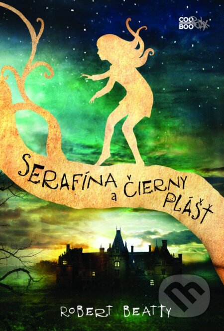 Kniha: Serafína a čierny plášť (Robert Beatty), 2016 Kniha: Serafína a čierny plášť (Robert Beatty), 2016
