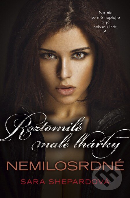Kniha: Roztomilé malé lhářky 16: Nemilosrdné (Sara Shepard). BB/art, 2016 Kniha: Roztomilé malé lhářky 16: Nemilosrdné (Sara Shepard). BB/art, 2016