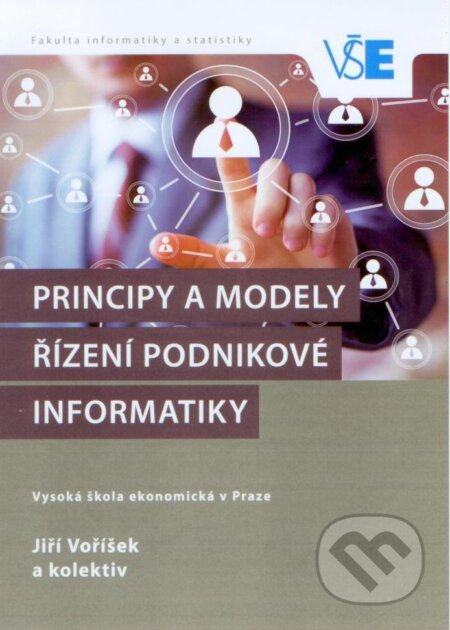 Kniha: Principy a modely řízení podnikové informatiky (Jiří Voříšek). Oeconomica, 2015 Kniha: Principy a modely řízení podnikové informatiky (Jiří Voříšek). Oeconomica, 2015